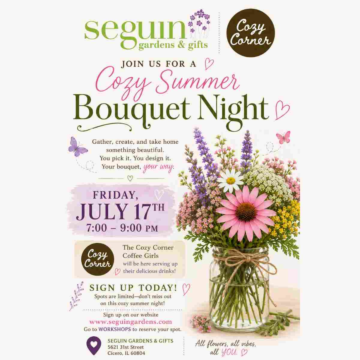 Promotional flyer for 'Seguin Gardens & Gifts' featuring a 'Cozy Corner' Cozy Summer Bouquet Night on Friday, July 17th. The flyer includes a large, vibrant bouquet of flowers in a glass jar on the right side, with event details, website, and location listed on a clean white background.